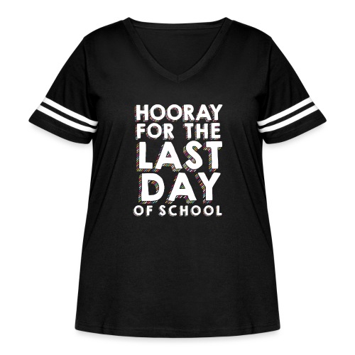 Hooray For the Last Day of School Teacher T-Shirt - Women's Curvy Vintage Sports T-Shirt