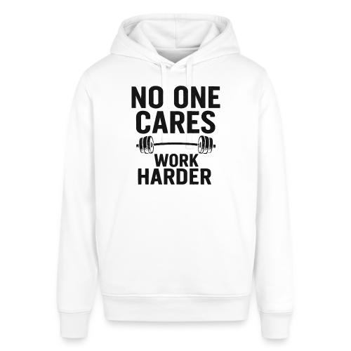 No One Cares, Work Harder – Gritty Motivational - Stanley/Stella Sounder Side Pocket Hoodie