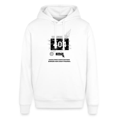 Adulting Motivation: Error 404 T-Shirt - Stanley/Stella Sounder Side Pocket Hoodie