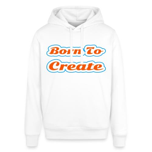 Born to Create — Creative Soul Script - Stanley/Stella Sounder Side Pocket Hoodie