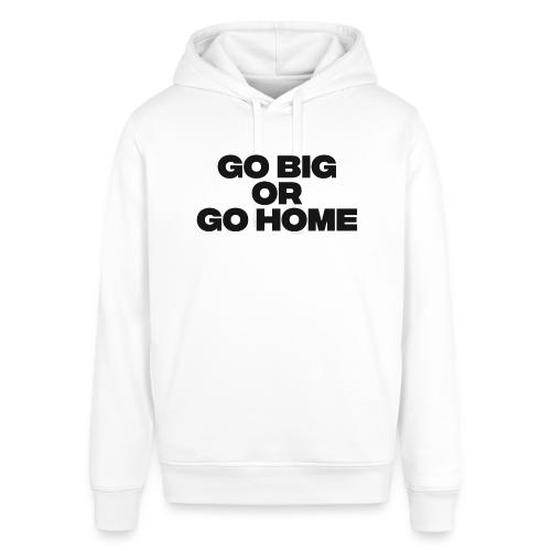 go big or go home - Stanley/Stella Sounder Side Pocket Hoodie