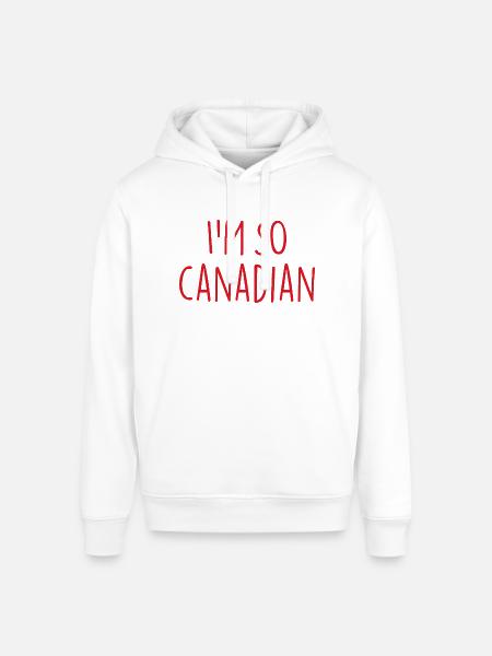 I am so Canadian Canada - Stanley/Stella Sounder Side Pocket Hoodie - white