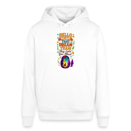 Dream Team Inspirational Graphic - Stanley/Stella Sounder Side Pocket Hoodie