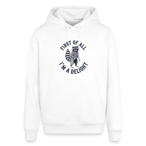 Funny Raccoon Tee – First Of All I'm A Delight - Stanley/Stella Sounder Side Pocket Hoodie