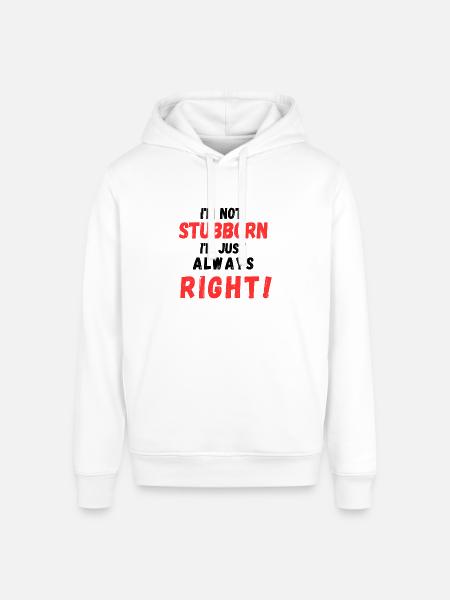 Stubborn Right Bold Text - Stanley/Stella Sounder Side Pocket Hoodie - white