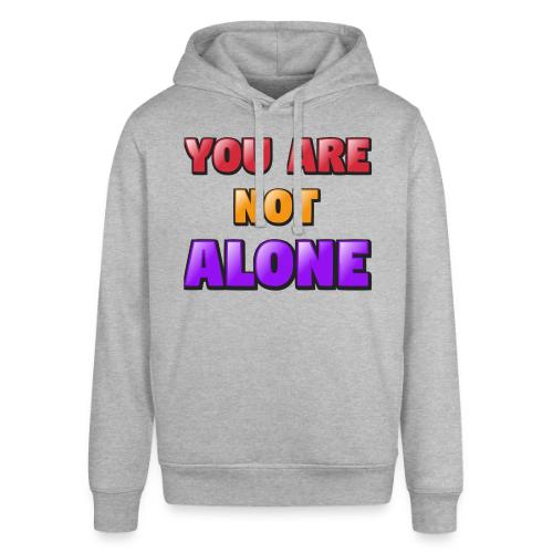 You Are Not Alone – Inspirational Word Art - Stanley/Stella Sounder Side Pocket Hoodie