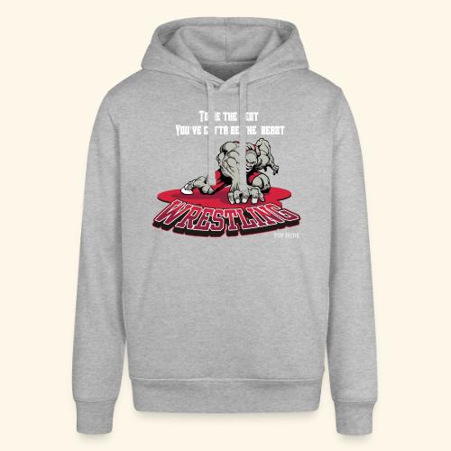 Wrestling - To be the best, you've gotta be a - Stanley/Stella Sounder Side Pocket Hoodie