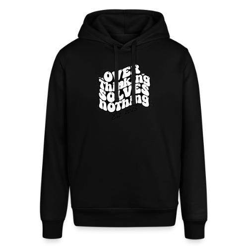 Overthinking Solves Nothing - Stanley/Stella Sounder Side Pocket Hoodie
