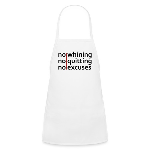 No Whining | No Quitting | No Excuses - Kids' Apron