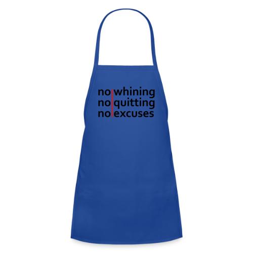 No Whining | No Quitting | No Excuses - Kids' Apron