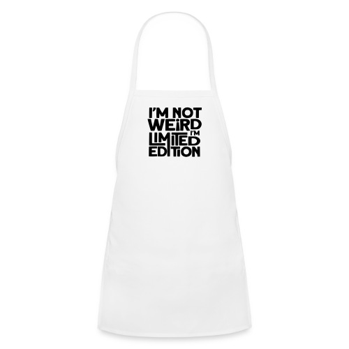 I'm not weird, I'm a limited edition # - Kids' Apron