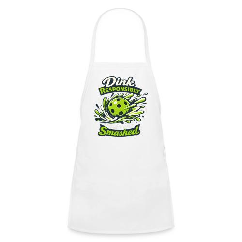 Dink Responsibly Don’t Get Smashed Pickleball Art - Kids' Apron
