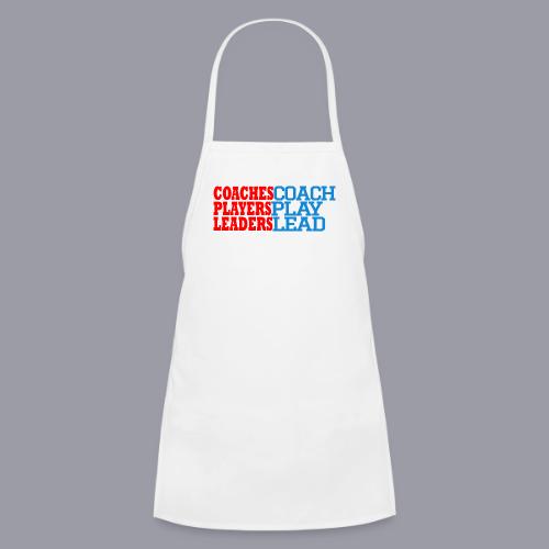 COACHES COACH, PLAYERS PLAY, LEADERS LEAD - Kids' Apron
