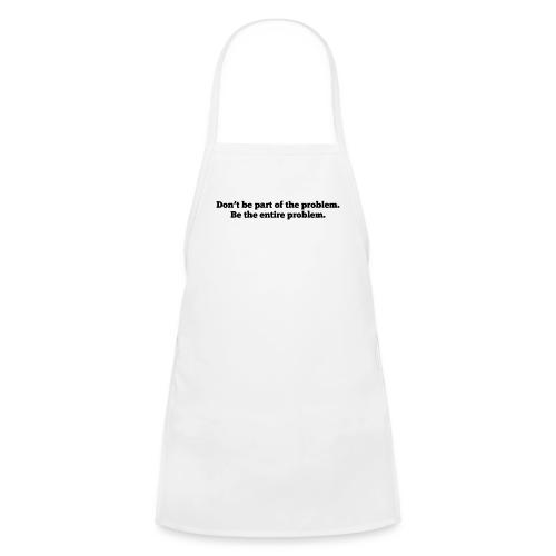 Don't be part of the problem - Kids' Apron