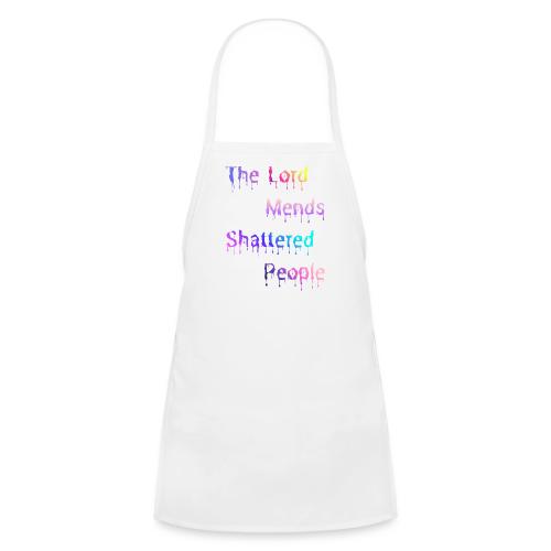 You mend shattered people 1 - Kids' Apron