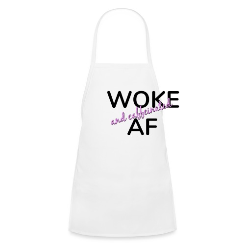 Woke & Caffeinated AF design - Kids' Apron