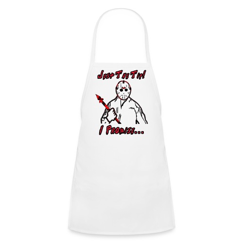 Jason Friday The 13th Just The Tip I Promise - Kids' Apron