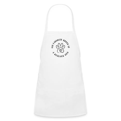 Favorite breed? Rescued dog! - Kids' Apron