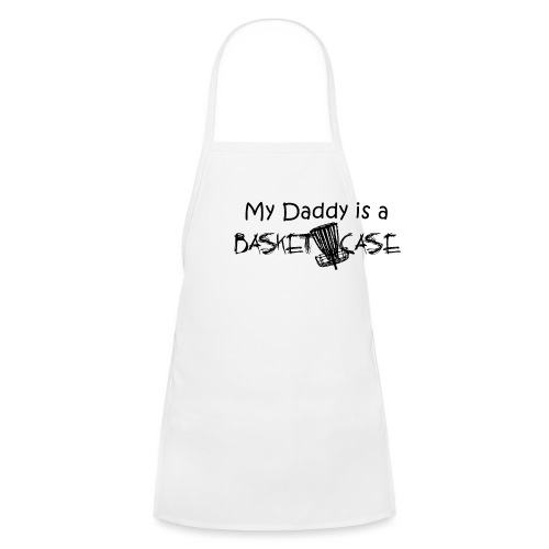My Daddy is a Basket Case - Kids' Apron