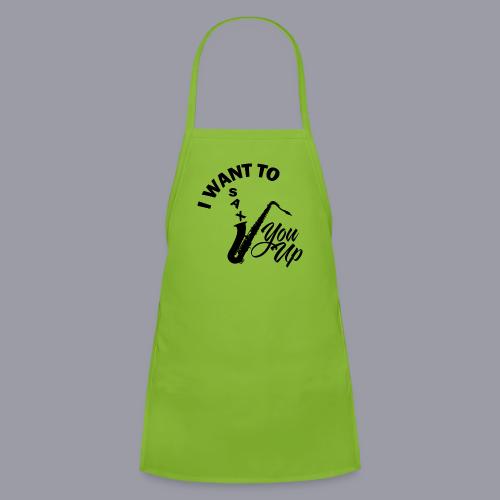 I WANT TO SAX YOU UP - Kids' Apron