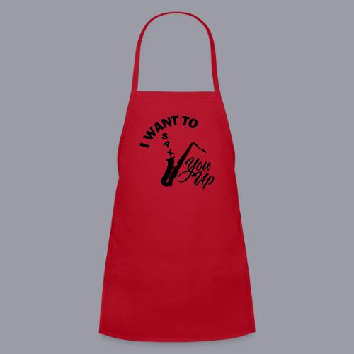 I WANT TO SAX YOU UP - Kids' Apron
