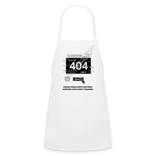Adulting Motivation: Error 404 T-Shirt - Kids' Apron