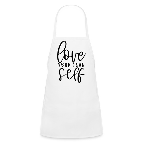 Love Your Damn Self Merchandise and Apparel - Kids' Apron