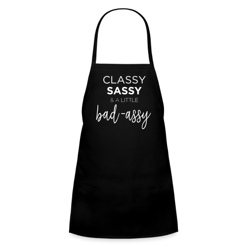 Classy Sassy and a Little Bad-Assy - Kids' Apron