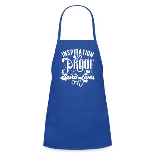 Inspiration Is Proof That Spirit Lives On - Kids' Apron