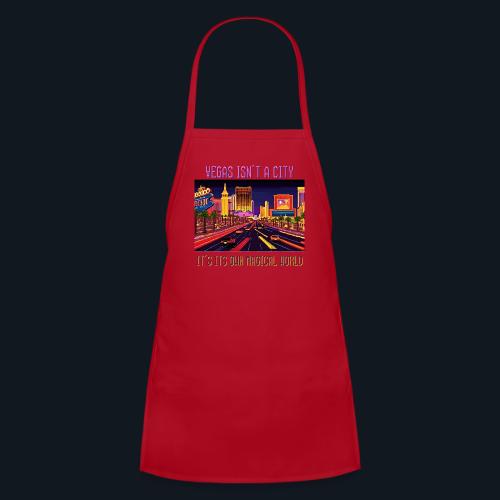 Vegas isn't a city It’s its own magical world - Kids' Apron