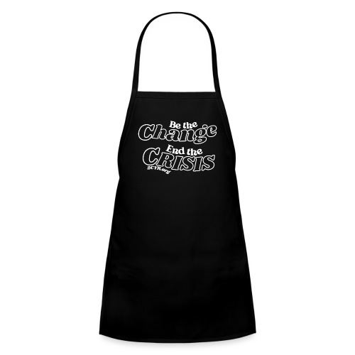 Be The Change | End The Crisis - Kids' Apron