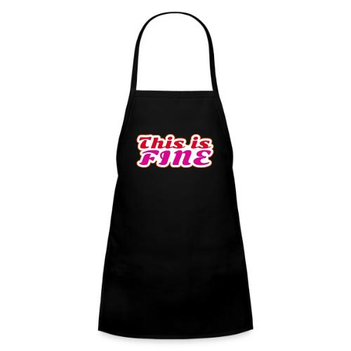 This Is Fine - Kids' Apron