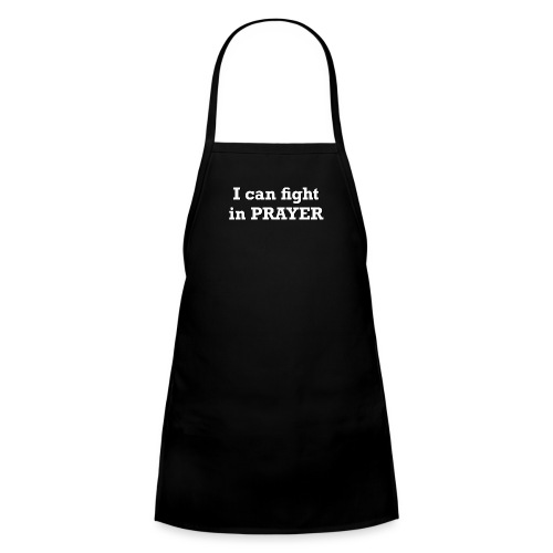 I can fight in PRAYER - Kids' Apron