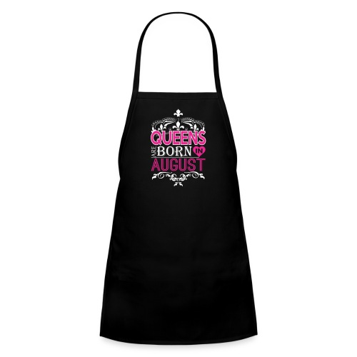 Queens Are Born In August TShirt - Kids' Apron