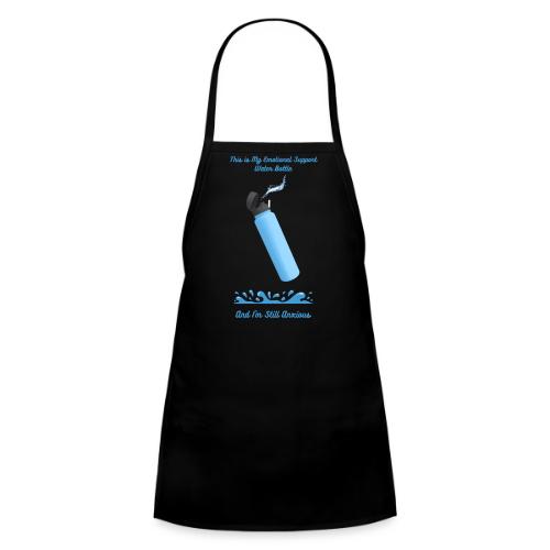 Emotional Support Water Bottle T-Shirt | Still Anx - Kids' Apron