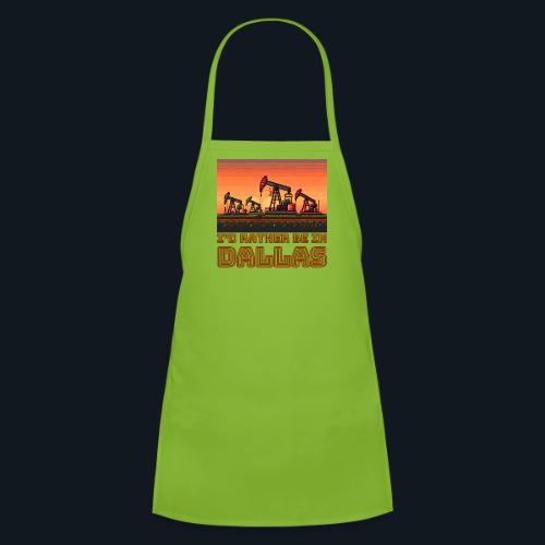 I'd rather be in Dallas - Kids' Apron