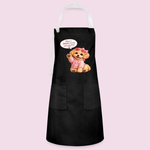 Have a PAWS-itively Amazing Day - Artisan Apron