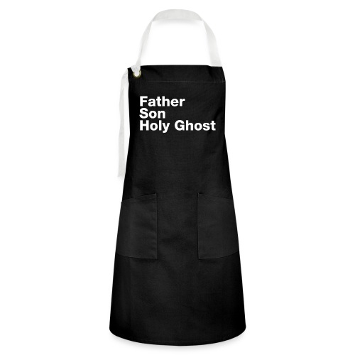 Father Son Holy Ghost - Artisan Apron