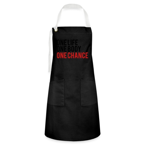 One Life One Body One Chance - Artisan Apron