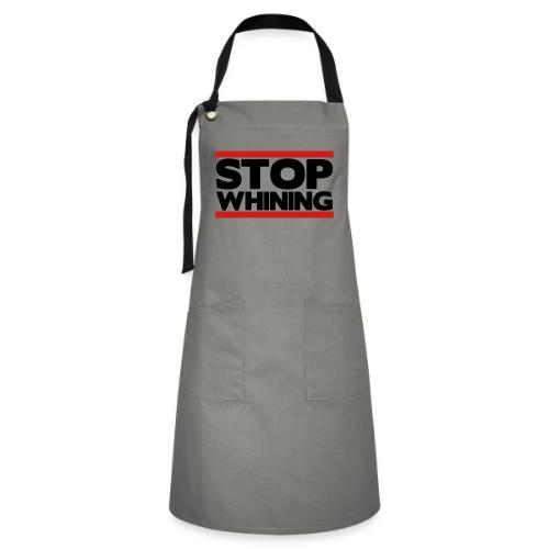 Stop Whining - Artisan Apron