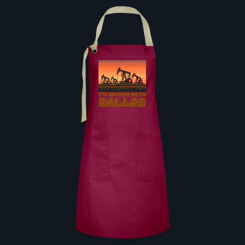 I'd rather be in Dallas - Artisan Apron