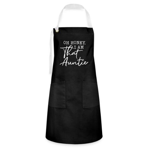 Oh Honey I Am That Auntie - Artisan Apron