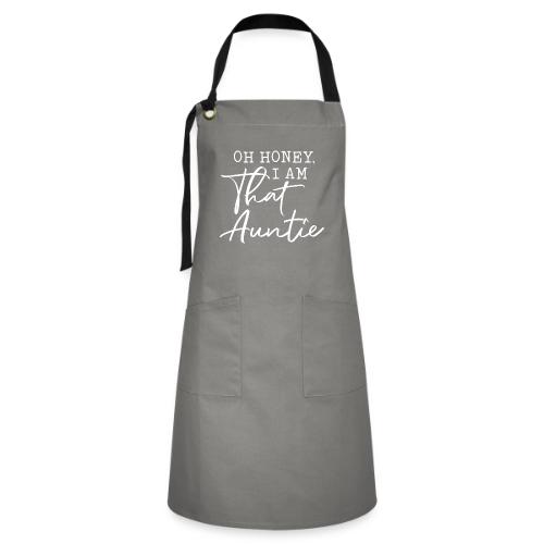 Oh Honey I Am That Auntie - Artisan Apron