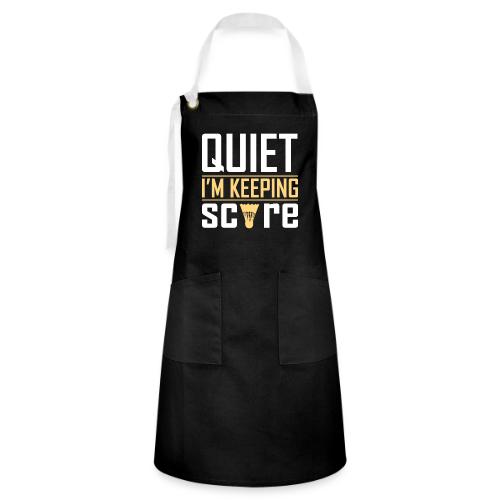 Quiet I Am Keeping Score - Artisan Apron