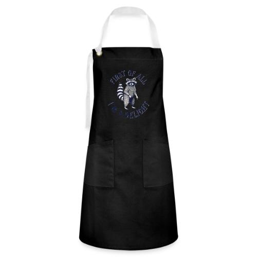 Funny Raccoon Tee – First Of All I'm A Delight - Artisan Apron