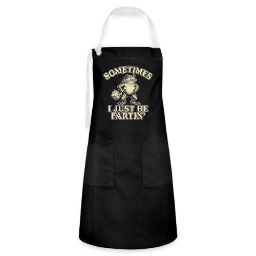 Sometimes I Just Be Fartin Funny Frog Shirt - Artisan Apron