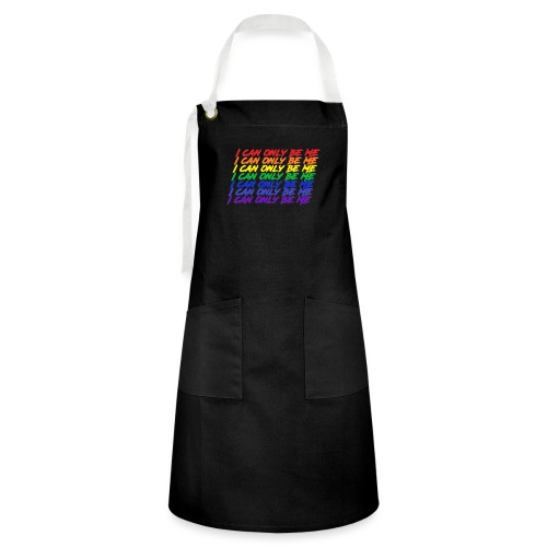 I Can Only Be Me (Pride) - Artisan Apron