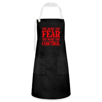 The More The Fear The More The Control © - Artisan Apron - black/white - Front