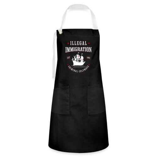 Illegal Immigration Started with Columbus - Artisan Apron