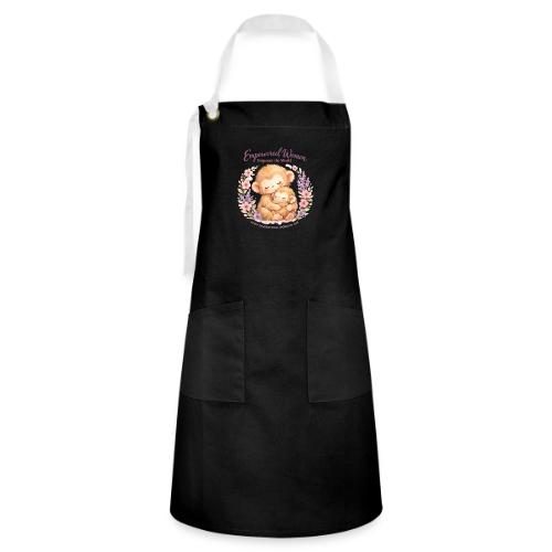 Empowered Women Empower The World Art - Artisan Apron